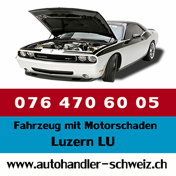 Fahrzeug mit Motorschaden Ankauf - verkaufen Luzern LU
